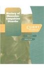 Mastery of ObsessiveCompulsive Disorder A CognitiveBehavioral Approach Client Kit includes Client Workbook and Monitoring Forms