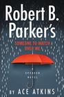Robert B. Parker\'s Someone to Watch Over Me (Spenser, Bk 48)