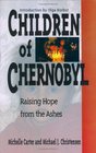 Children of Chernobyl  Raising Hope from the Ashes