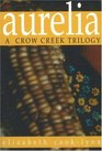 Aurelia A Crow Creek Trilogy