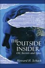 The Outside Insider Oil Secrets and Spies