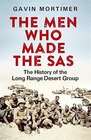 The Men Who Made the SAS The History of the Long Range Desert Group