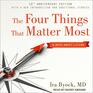 The Four Things That Matter Most 10th Anniversary Edition A Book about Living