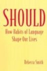 Should How Habits of Language Shape Our Lives