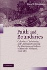 Faith and Boundaries Colonists Christianity and Community Among the Wampanoag Indians of Martha's Vineyard 16001871
