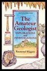 The Amateur Geologist: Explorations and Investigations (Amateur Science)