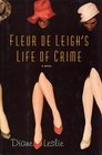 Fleur De Leigh's Life of Crime  A Novel