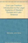 Civil Law Tradition Introduction to the Legal Systems of Western Europe and Latin America