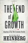The End of Growth: Adapting to Our New Economic Reality