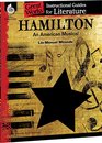 Hamilton An American Musical An Instructional Guide for Literature