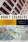 The Money Changers A Guided Tour Through Global Currency Markets