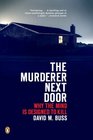 The Murderer Next Door  Why the Mind Is Designed to Kill