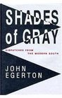 Shades of Gray Dispatches from the Modern South
