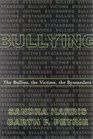 Bullying The Bullies the Victims the Bystanders