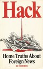 Hack Home Truths About Foreign News