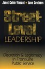 StreetLevel Leadership Discretion and Legitimacy in FrontLine Public Service