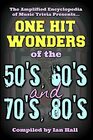 The Amplified Encyclopedia of Music Trivia One Hit Wonders of the 50's 60's 70's and 80's