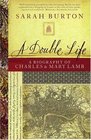Double Life A Biography of Charles and Mary Lamb
