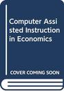 Computer Assisted Instruction in Economics