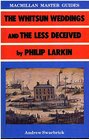 The Less Deceived and the Whitsun Weddings by Philip Larkin