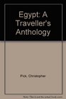 Egypt A Travellers Anthology a Traveller's Anthology Compiled by Christopher Pick