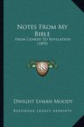 Notes From My Bible From Genesis To Revelation