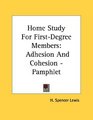 Home Study For FirstDegree Members Adhesion And Cohesion  Pamphlet