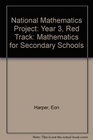 National Mathematics Project Year 3 Red Track Mathematics for Secondary Schools