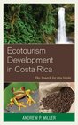 Ecotourism Development in Costa Rica The Search for Oro Verde