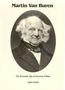 Martin Van Buren : The Romantic Age of American Politics (Signature Series)