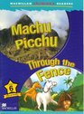 Macmillan Children's Readers Level 6 Machu Picchu/Through the Fence