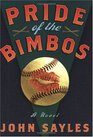 Pride of the Bimbos  A Novel