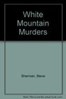 White Mountain Murders
