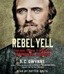 Rebel Yell The Violence Passion and Redemption of Stonewall Jackson