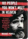 101 People You Won't Meet in Heaven