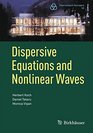 Dispersive Equations and Nonlinear Waves Generalized Kortewegde Vries Nonlinear Schrdinger Wave and Schrdinger Maps