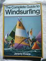 The Complete Guide to Windsurfing