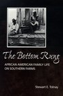 The Bottom Rung African American Family Life on Southern Farms