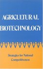 Agricultural Biotechnology Strategies for National Competitiveness