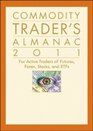 Commodity Trader's Almanac 2011 For Active Traders of Futures Forex Stocks  ETFs