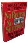 No Retreat No Surrender Labor's War at Hormel