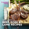 Canadian Living 150 Essential Beef Pork and Lamb Recipes