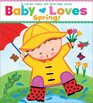 Baby Loves Spring A Karen Katz LifttheFlap Book