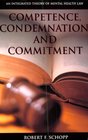 Competence Condemnation and Commitment An Integrated Theory of Mental Health Law