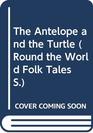 The Antelope and the Turtle