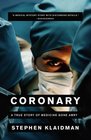 Coronary A True Story of Medicine Gone Awry