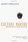 Culture Making Recovering Our Creative Calling