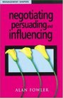 Negotiating Persuading and Influencing