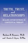 Truth Trust And Relationships Healing Interventions In Contextual Therapy