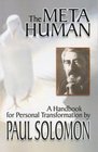 The MetaHuman A Handbook for Personal Transformation